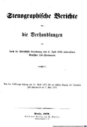 Stenographische Berichte über die Verhandlungen des durch die allerhöchste Verordnung vom ... einberufenen Deutschen Zoll-Parlaments. 18. 1870