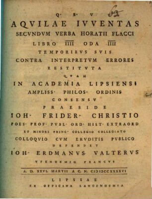 Aquilae Ivventas Secvndvm Verba Horatii Flacci Libro IIII. Oda IIII. Temporibvs Svis Contra Interpretvm Errores Restitvta