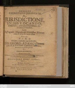 Exercitatio Iuridica III. De Iurisdictione, In Ius Vocando, Edendo; Satisdationibus; Feriis & Dilationibus