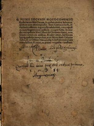 C. Plinii Secvndi Novocomensis Epistolarum libri Decem : in quibus multae habentur epistolae non ante impressae. Tum Graeca correcta, & suis locis restituta, atq[ue] reiectis adulterinis, vera reposita. Item fragmentatae epistolae, integrae factae ...