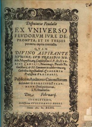 Disputatio Feudalis Ex Vniverso Fevdorvm Ivre Deprompta : Et In Theses per certa capita contracta