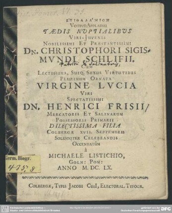 Epithalamion votivo applausu taedis nuptialibus Christophori Sigismundi Schilfii cum virgine Lucia Henrici Frisii filia...occentatum