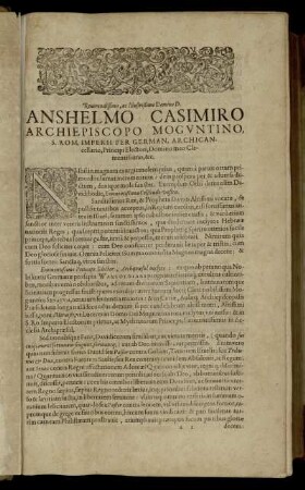 Reverendissimo, ac Illustrißimo Domino D. Anshelmo Casimiro Archiepiscopo Moguntino ... / Iulii Clari Ad Lectorem Praefatio.