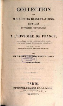 Collection des meilleurs dissertations, notices et traités particuliers relatifs a l'histoire de France : composée, en grande partie, de pièces rares, ou qui n'ont jamais été publiées séparément. 9