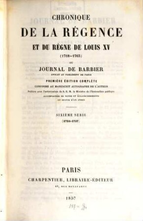 Chronique de la régence et du règne de Louis XV (1718-1765) ou journal de Barbier. Série 6, 1754-1757