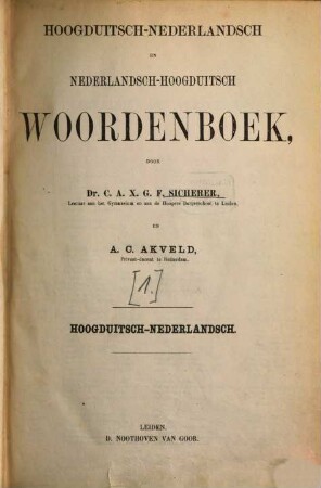 Hoogduitsch-nederlandsch en nederlandsch-hoogduitsch woordenboek, [1]. Hoogduitsch - nederlandsch