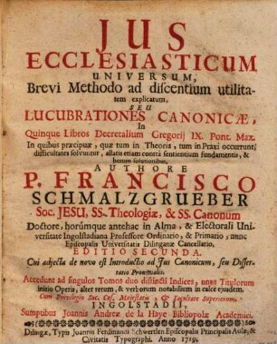 Judex Ecclesiasticus Seu Decretalium Gregorij IX. Pont. Max. Liber I. : Brevi Methodo ad discentium utilitatem expositus, In quo paecipuae circa materiam hujus Libri primi, quae tum in Theoria, tum in Praxi occurrunt, difficultates solvuntur ... ; Accedunt duo Indices, ...