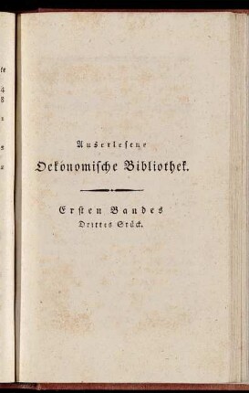 Auserlesene Oekonomische Bibliothek. Ersten Bandes Drittes Stück.