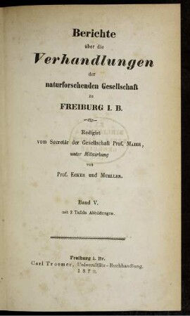 5,1: Berichte über die Verhandlungen der Naturforschenden Gesellschaft zu Freiburg im Breisgau