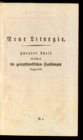 Zweyter Theil welcher die gottesdienstlichen Handlungen begreift