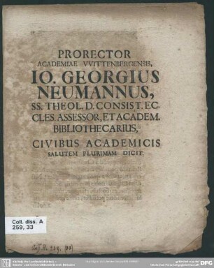 Prorector Academiae Wittenbergensis, Jo. Georgius Neumannus, SS. Theol. D. Consist. Eccles. Assessor, Et Academ. Bibliothecarius, Civibus Academicis Salutem Plurimam Dicit