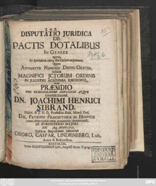 Disputatio Juridica De Pactis Dotalibus In Genere agens, Et specialem circa illa Casum exponens