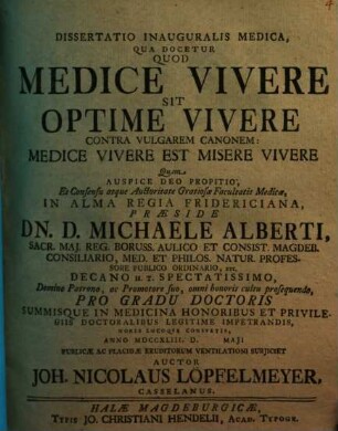 Dissertatio Inauguralis Medica, Qua Docetur Quod Medice Vivere Sit Optime Vivere Contra Vulgarem Canonem: Medice Vivere Est Misere Vivere