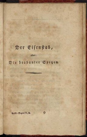 Der Eisenstab, oder: Die brabanter Spitzen.