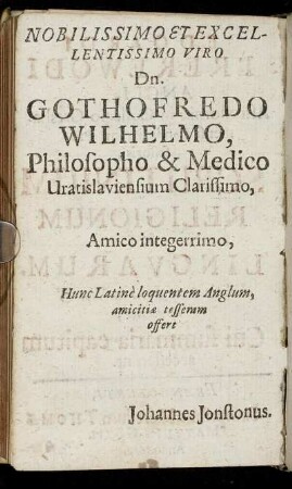 Nobilissimo Et Excellentissimo Viro Dn. Gothofredo Wilhelmo, Philosopho & Medico [...]