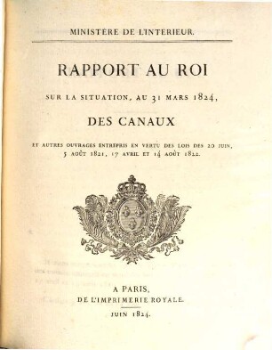 Rapport au Roi sur la situation des canaux. 1824