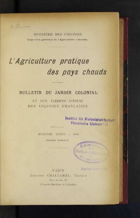 8.1908, Premier Semestre: L' agriculture pratique des pays chauds : revue mensuelle d'agronomie tropicale, cultures élevage, productions naturelles, végétales et animales