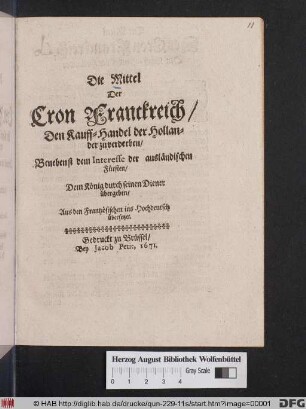 Die Mittel Der Cron Franckreich/ Den Kauff-Handel der Hollander zu verderben/ Benebenst dem Interesse der ausländischen Fürsten/ Dem König durch seinen Diener übergeben