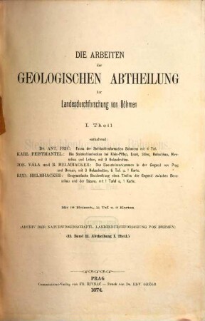 Die Arbeiten der geologischen Abtheilung der Landesdurchforschung von Böhmen. 1