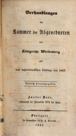 Verhandlungen der Württembergischen Kammer der Abgeordneten auf dem außerordentlichen Landtage. 1847,2
