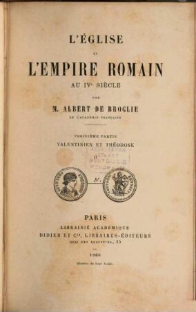 L' église et l'empire Romain aux IVe siècle. 3,2, Valentinien et Théodose ; Pt. 2