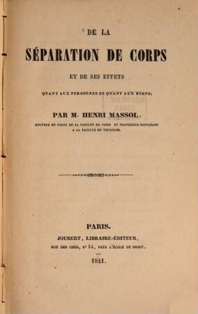 De la separation de corps et de ses effets quant aux personnes et quant aux biens