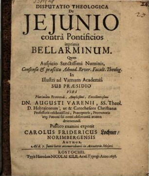 Disputatio Theologica De Ieiunio contra Pontificios inprimis Bellarminum