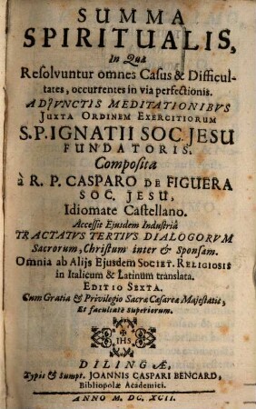 Summa Spiritualis : In Qua Resolvuntur omnes Casus & Difficultates, occurentes in via perfectionis