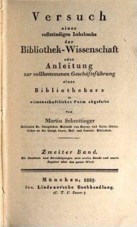 Versuch eines vollständigen Lehrbuches der Bibliothek-Wissenschaft oder Anleitung zur vollkommenen Geschäftsführung eines Bibliothekärs : in wissenschäftlicher Form abgefasst, 2