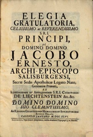 Elegia Gratulatoria, Celsissimo ac Reverendissimo S. R. I. Principi, Ac Domino Domino Jacobo Ernesto, Archi-Episcopo Salisburgensi