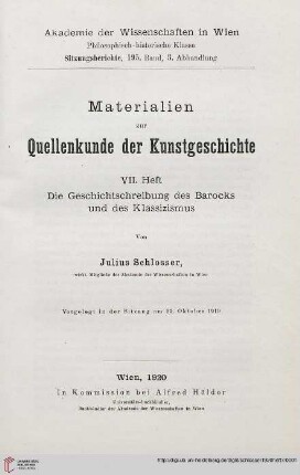 Heft 7: Materialien zur Quellenkunde der Kunstgeschichte: Die Geschichtsschreibung des Barocks und des Klassizismus