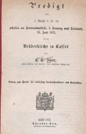 Predigt über 1. Könige 8, 56 - 58 : gehalten am Friedensdankfeste, 2. Sonntag nach Trinitatis, 18. Juni 1871, in der Brüderkirche zu Cassel