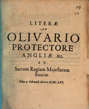 Literae Ab Olivario Protectore Angliae &c. Ad Sacram Regiam Maiestatem Sueciae. Datae 7. Februarii Anno M.DC.LVI.