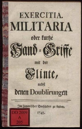 Exercitia. Militaria oder kurtze Hand-Griffe mit der Flinte, nebst denen Doublirungen