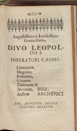 Augustissimo & Invictissimo Domino Nostro, Divi Leopolo I. [...]