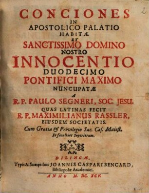 Conciones In Apostolico Palatio Habitae Et Sanctissimo Domino Nostro Innocentio Duodecimo Pontifici Maximi Nuncupatae