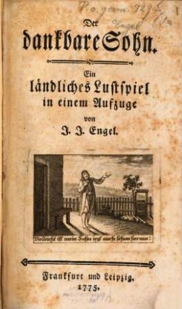 Der dankbare Sohn : Ein ländliches Lustspiel in einem Aufzuge