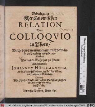 Widerlegung Der Calvinischen Relation Vom Colloquio zu Thorn/ Welche von Einem ungenannten Tockmäuser zur Ungebühr ausgesprenget worden