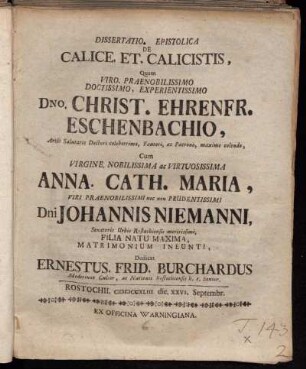 Dissertatio Epistolica De Calice Et Calicistis : Quam ... Dno. Christ. Ehrenfr. Eschenbachio ... Cum Virgine Anna Cath. Maria, ... Dni Johannis Niemanni, ... Filia ...