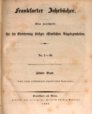Frankfurter Jahrbücher : eine Zeitschr. für d. Erörterung hiesiger öffentl. Angelegenheiten. 10, 10. 1837