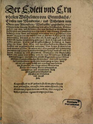 Der Edlen vnd Ernvhesten Wilhelmen von Grumbachs, Ernsten von Mandesloe vnd Wilhelmen vom Stein zum Altenstein Warhaffte, gegruendte vnd vnuerneinliche Anzeig, Ausfuerung vnd offen Ausschreiben, Welcher gestalt vnd vber das sie hieuor von dem Bischoff zu Wirtzburg vnschueldiglich ... vertrieben ...