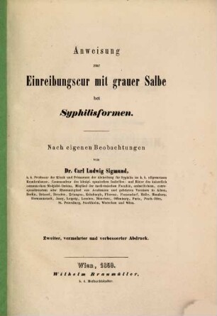 Anweisung zur Einreibungscur mit grauer Salbe bei Syphilisformen : Nach eigenen Beobachtungen