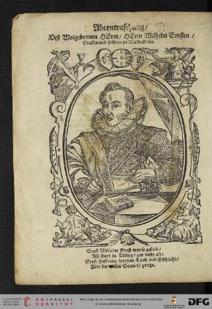 Abconterfehung Deß Wolgebornen ... Wilhelm Ernsten Graffen vnd Herrn zu Waldeck etc.