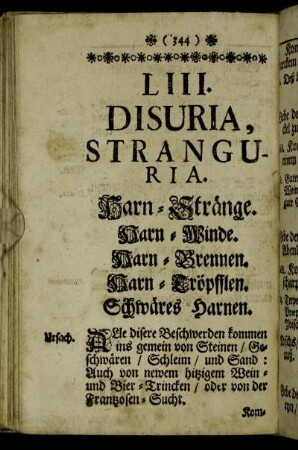 LIII. Disuria, Stranguria. Harn-Stränge. Harn-Brennen. Harn-Tröpfflen. Schwäres Harnen. - LIV. Mixtio Cruenta. Blut-Harnen. - LV. Sputum Sanguinis. Bluth-Speuwen.