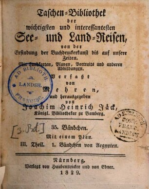 Taschenbibliothek der wichtigsten und interessantesten See- und Landreisen : von d. Erfindung d. Buchdruckerkunst bis auf unsere Zeiten. 35. 1829