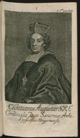 Christianus Augustus S.R.E. Cardinalis Dux Saxoniae Archi: Episcopus Strigomensis