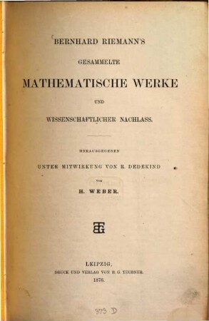 Bernhard Riemann's gesammelte mathematische Werke und wissenschaftlicher Nachlass, 1