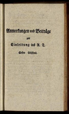 Anmerkungen und Beiträge zur Einleitung ins A.T. Erster Abschnit.