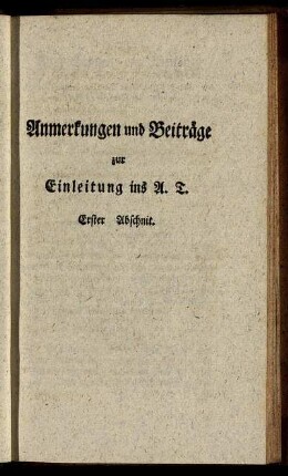 Anmerkungen und Beiträge zur Einleitung ins A.T. Erster Abschnit.