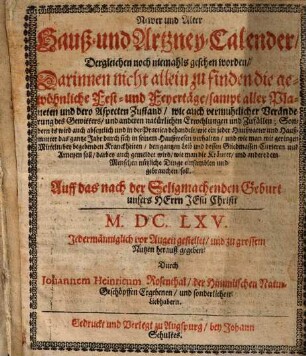 Newer und Alter Hauß- und Artzney-Calender : Dergleichen noch niemals gesehen worden ...